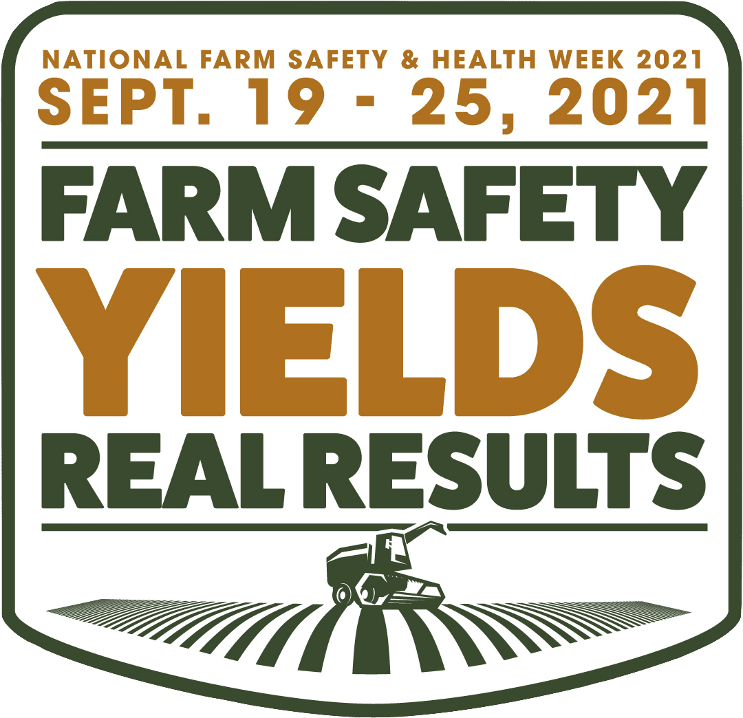 National Farm Safety and Health Week September 19 - 25, 2021: Farm Safety Yields Real Results logo.