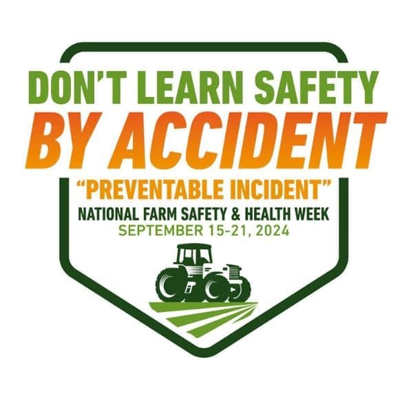 don't learn safety by accident, "preventable incident," national farm safety and health week, September 15 - 21, 2024 logo.