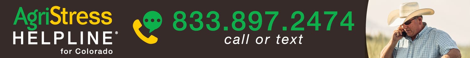 AgriStress Helpline for Colorado 833.897.2474 call or text