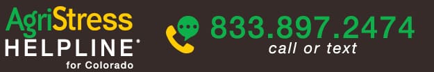 AgriStress Helpline for Colorado 833.897.2474 call or text