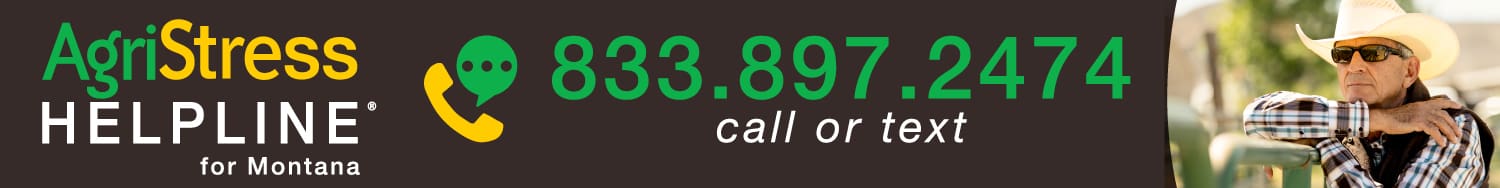 AgriStress Helpline for Montana 833.897.2474 call or text
