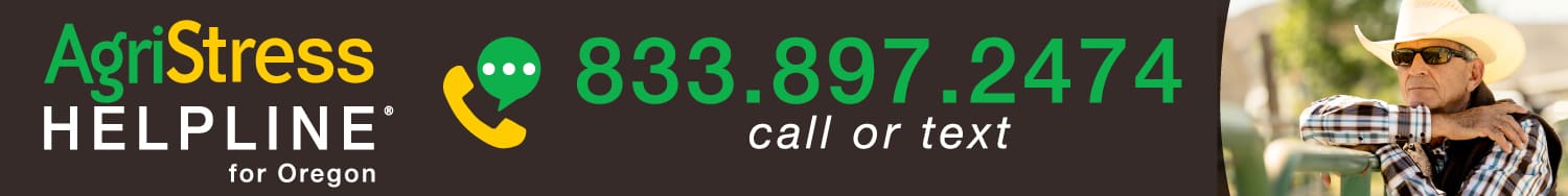 AgriStress Helpline for Oregon 833.897.2474 call or text