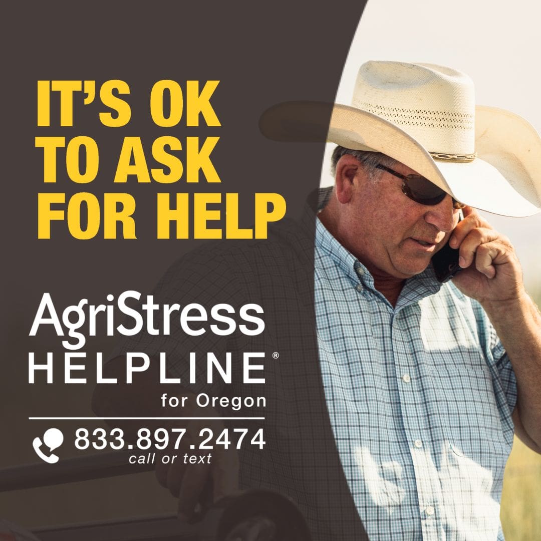 AgriStress Helpline for Oregon 833.897.2474 call or text