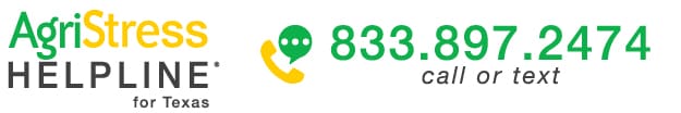 AgriStress Helpline for Texas 833.897.2474 call or text