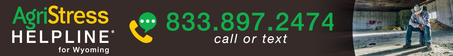 AgriStress Helpline for Wyoming 833.897.2474 call or text